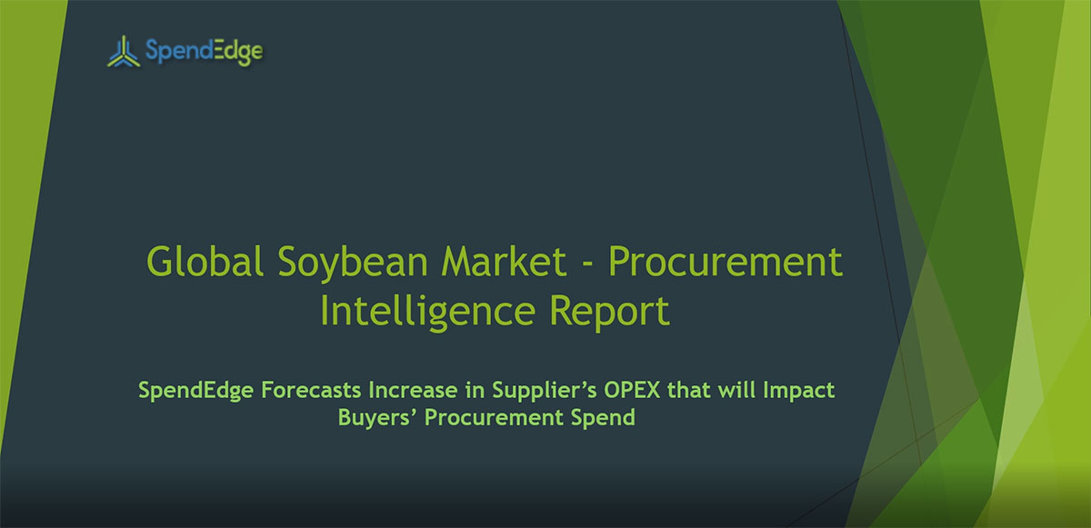 SpendEdge, a global procurement market intelligence firm, has announced the release of its Global Soybean Market - Procurement Intelligence Report.