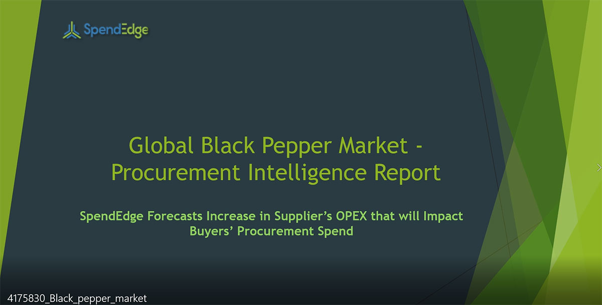 SpendEdge, a global procurement market intelligence firm, has announced the release of its Global Black Pepper Market - Procurement Intelligence Report.