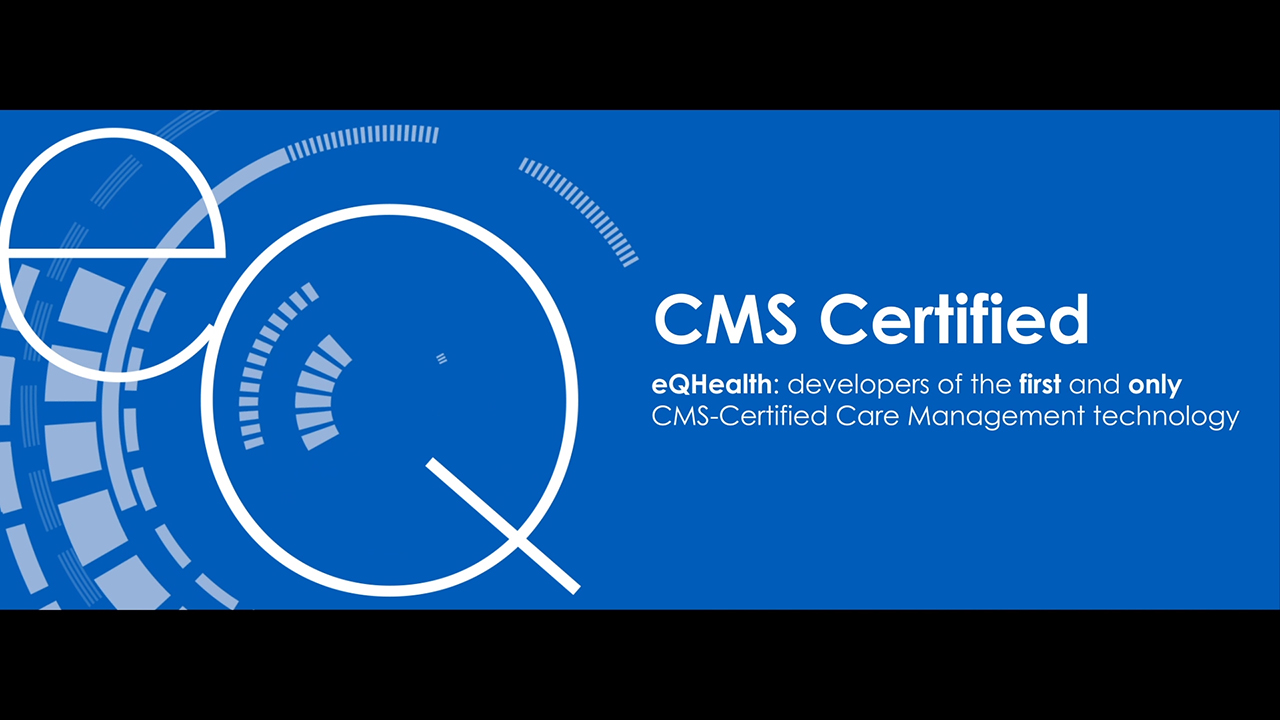 eQHealth Solutions Develops First - and Only - CMS Certified Care Management Technology