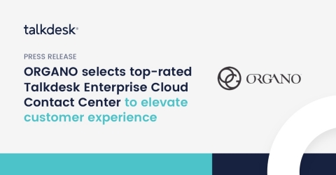 Flexibility and scalability of Talkdesk Enterprise Cloud Contact Center ensures a long-term solution for ORGANO's fast-growing customer service operations (Graphic: Business Wire)
