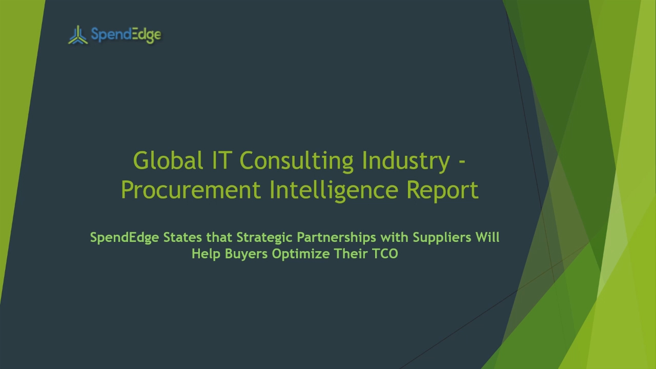 SpendEdge, a global procurement market intelligence firm, has announced the release of its Global IT Consulting Industry - Procurement Intelligence Report.