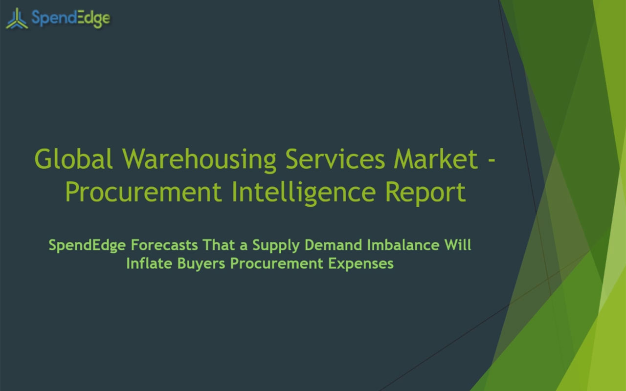 SpendEdge, a global procurement market intelligence firm, has announced the release of its Global Warehousing Services Market - Procurement Intelligence Report