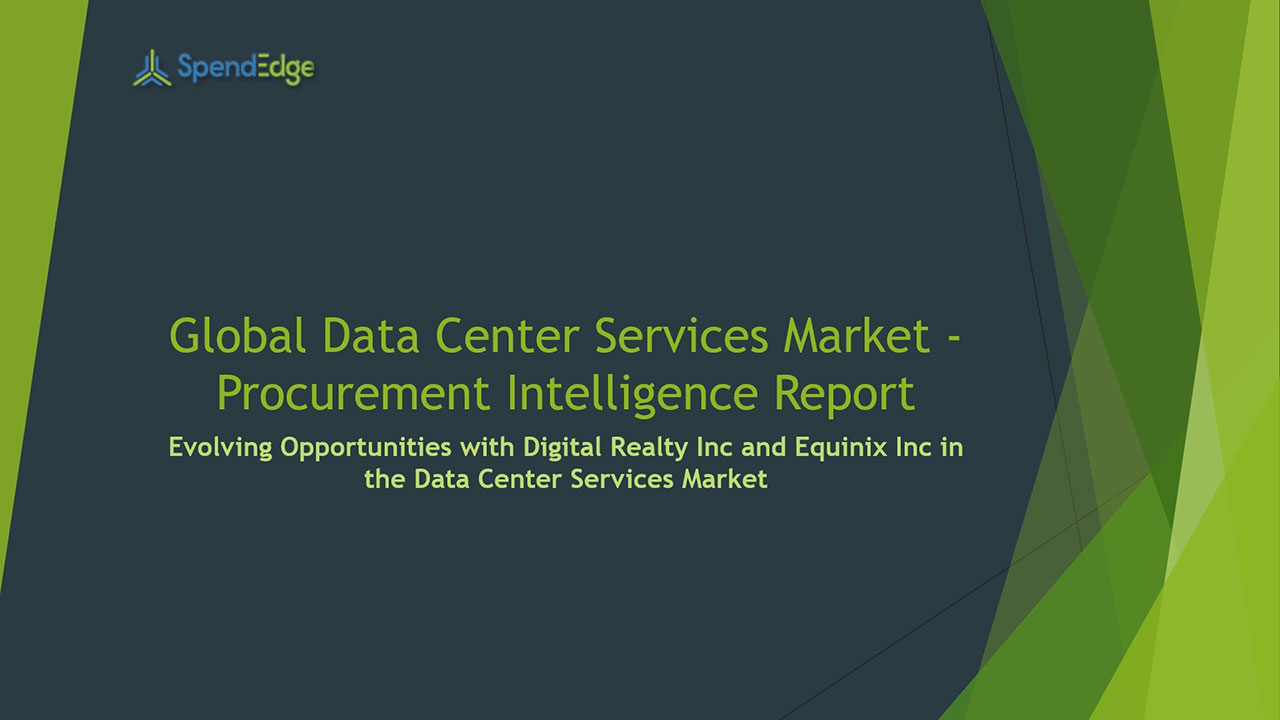 SpendEdge, a global procurement market intelligence firm, has announced the release of its Global Data Center Services Market - Procurement Intelligence Report.