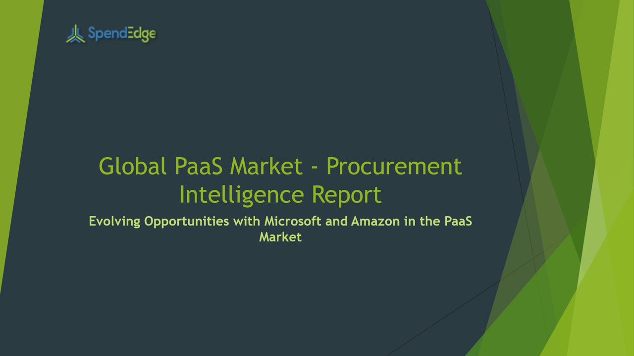 SpendEdge, a global procurement market intelligence firm, has announced the release of its Global PaaS Market - Procurement Intelligence Report.