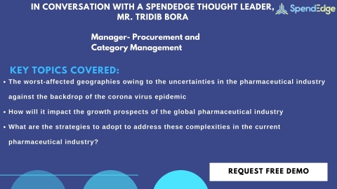 SpendEdge has recently announced the completion of its latest Q&A article on the rising complexities and the ways to address the same in the current pharmaceutical industry against the backdrop of the coronavirus outbreak (Business Wire)