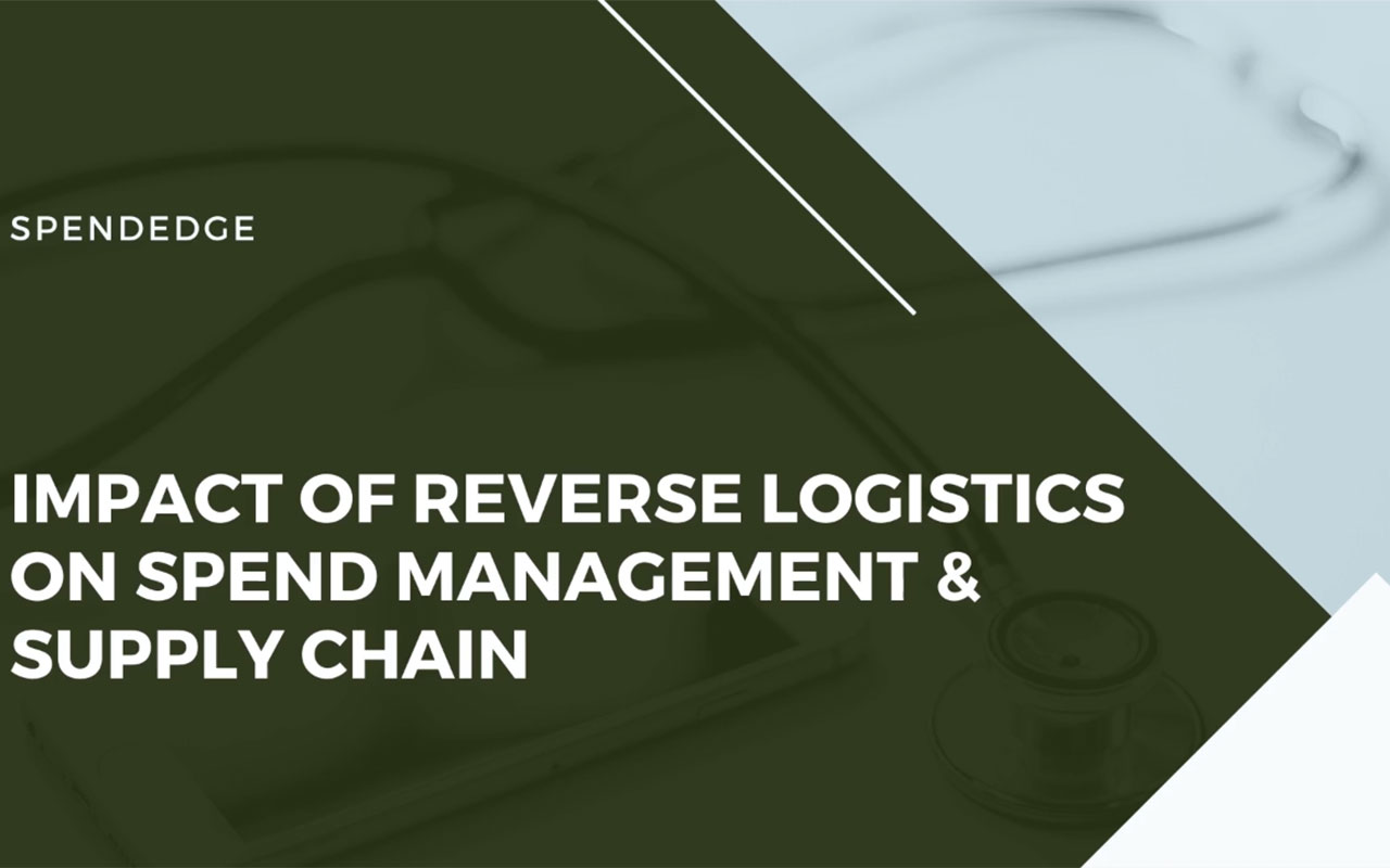 Impact of Reverse Logistics on Spend Management & Supply Chain.