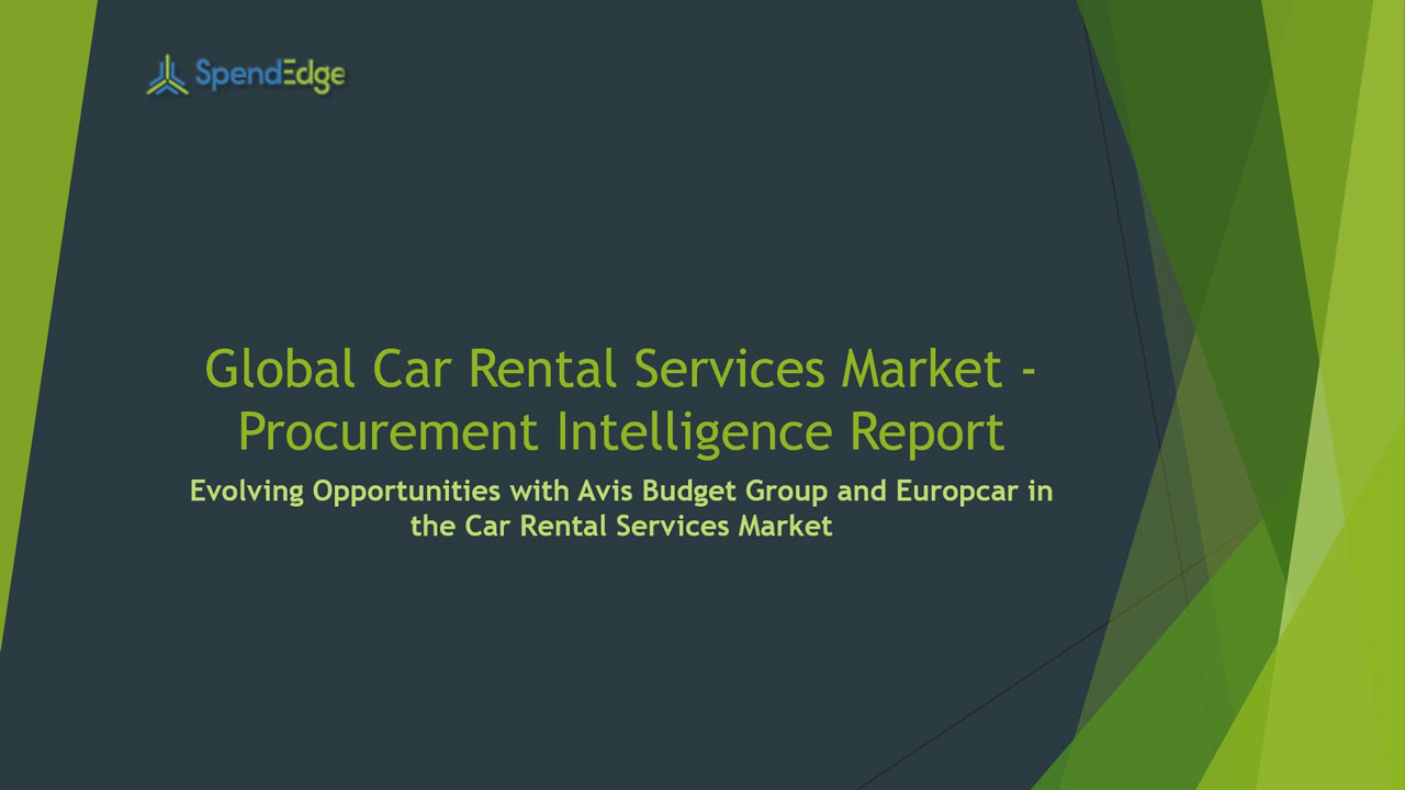 SpendEdge, a global procurement market intelligence firm, has announced the release of its Global Car Rental Services Market - Procurement Intelligence Report.