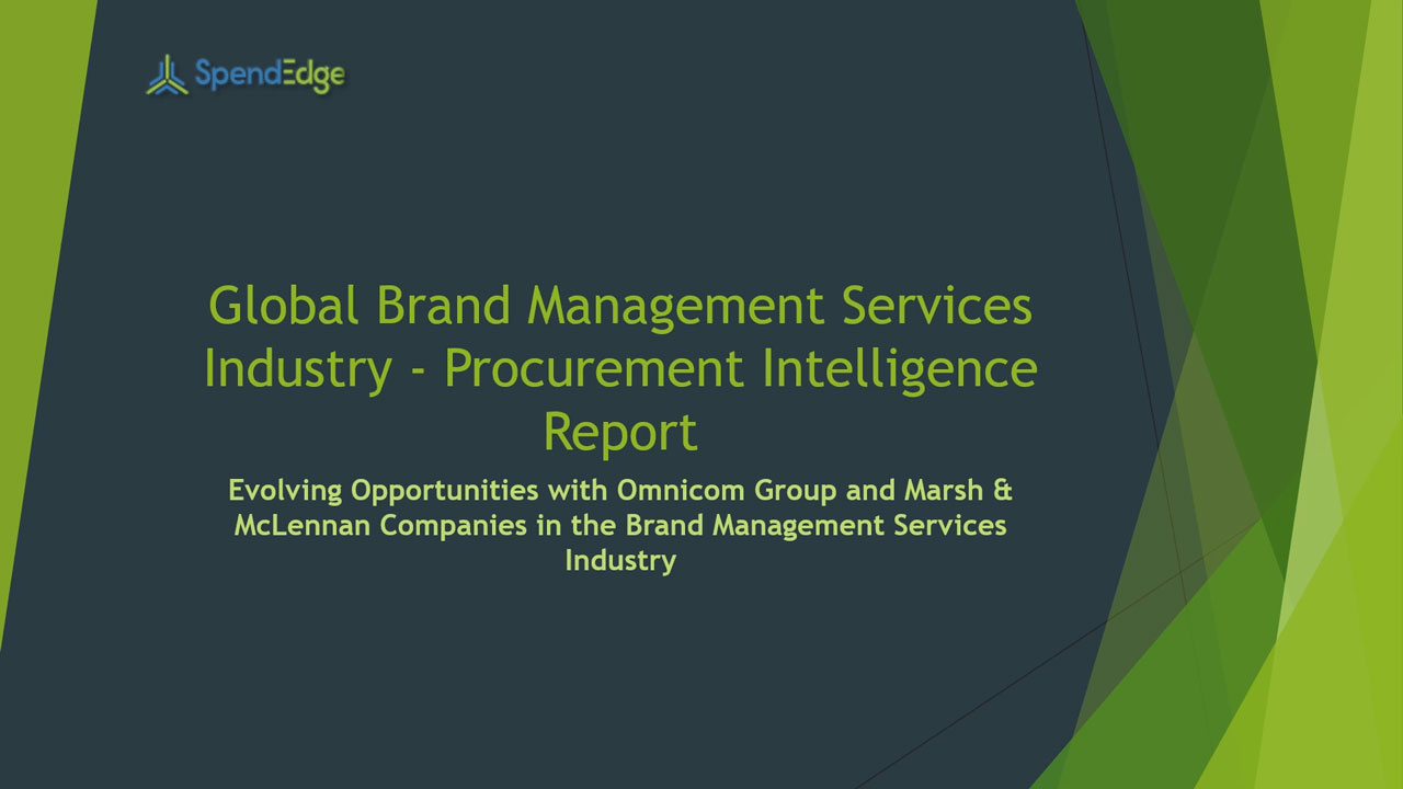 SpendEdge, a global procurement market intelligence firm, has announced the release of its Global Brand Management Services Industry - Procurement Intelligence Report.