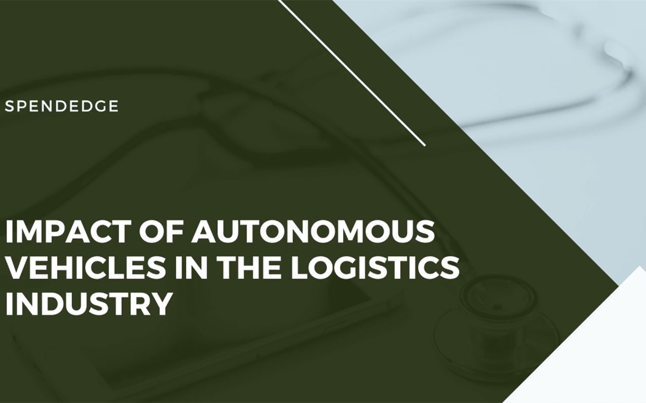 Impact of Autonomous Vehicles in the Logistics Industry.