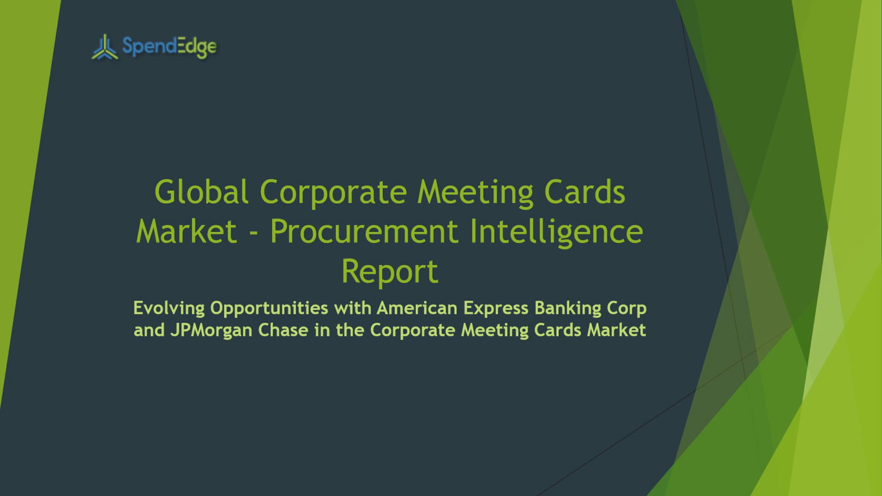 SpendEdge, a global procurement market intelligence firm, has announced the release of its Global Corporate Meeting Cards Market - Procurement Intelligence Report.