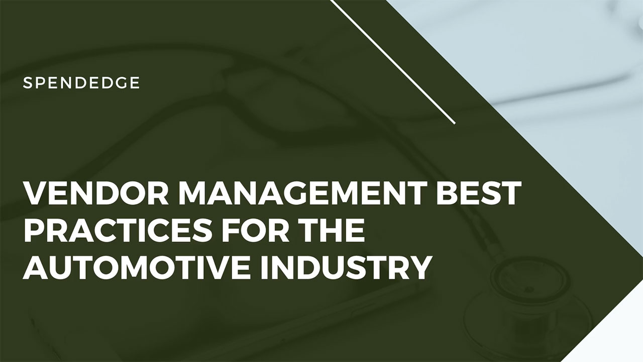 Vendor Management Best Practices for the Automotive Industry.