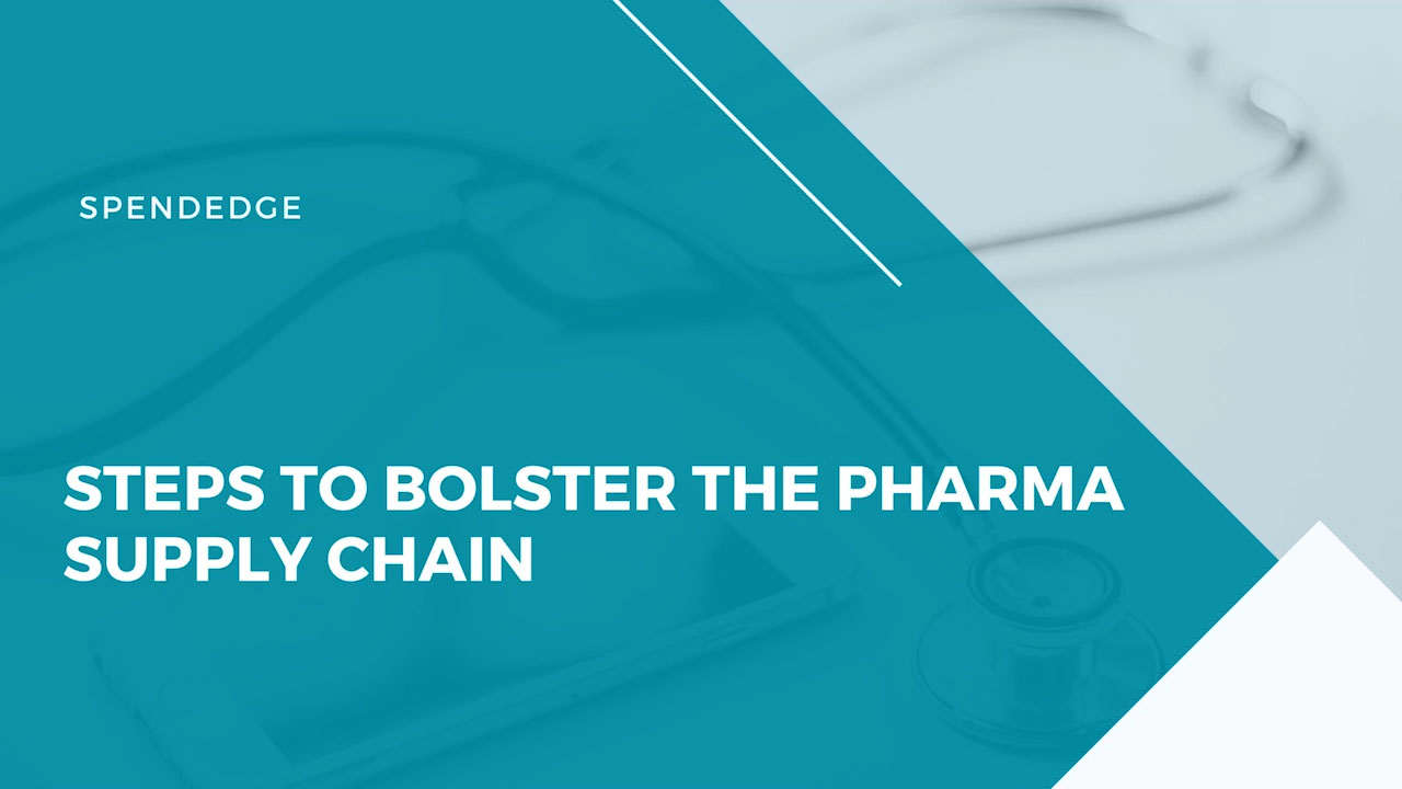 Steps to Bolster the Pharma Supply Chain.