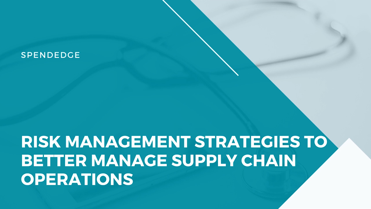 Risk Management Strategies to Better Manage Supply Chain Operations.