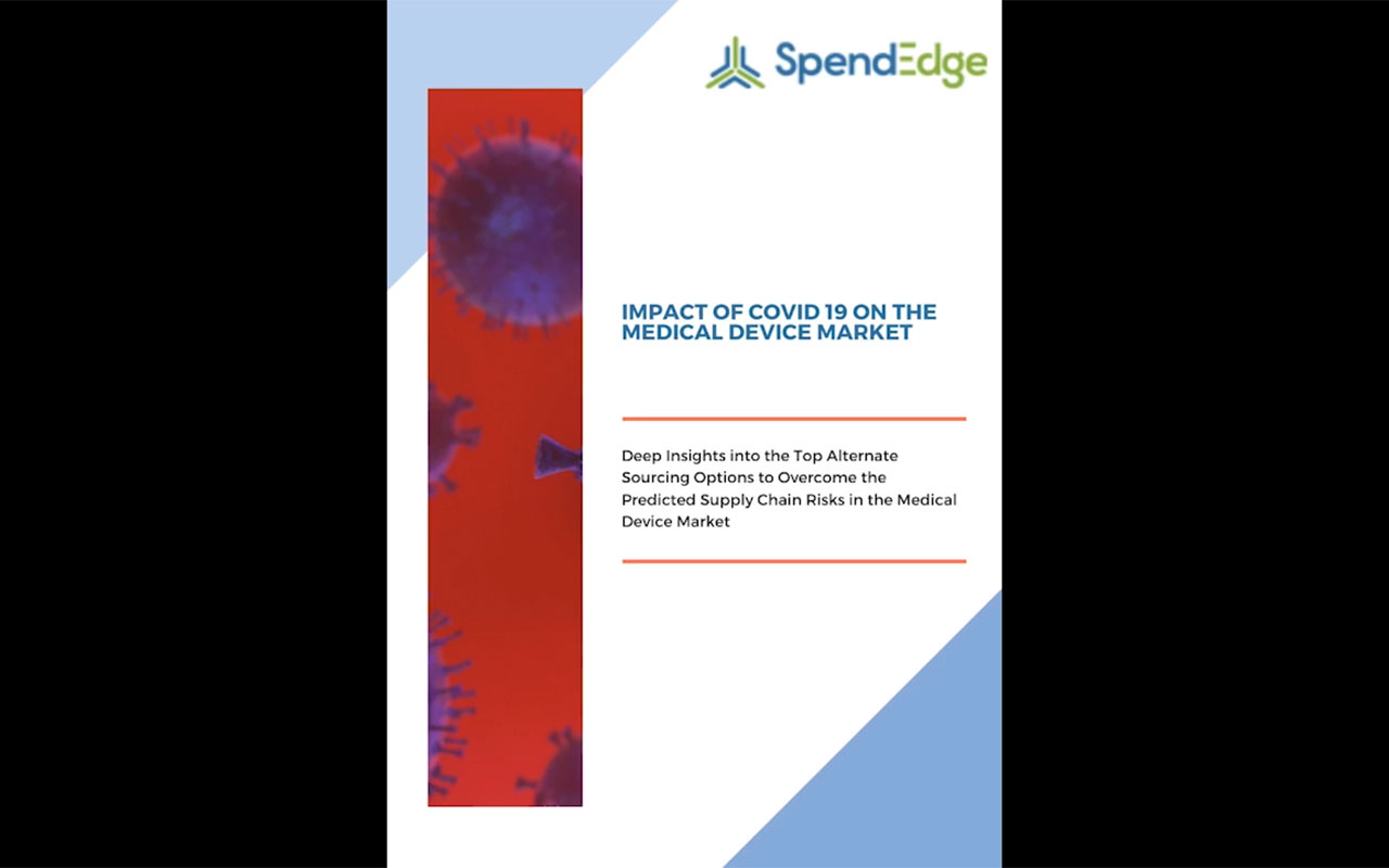 SpendEdge enlists alternate sourcing strategies to address the supply chain risks caused by the impact of COVID 19 on the medical device market