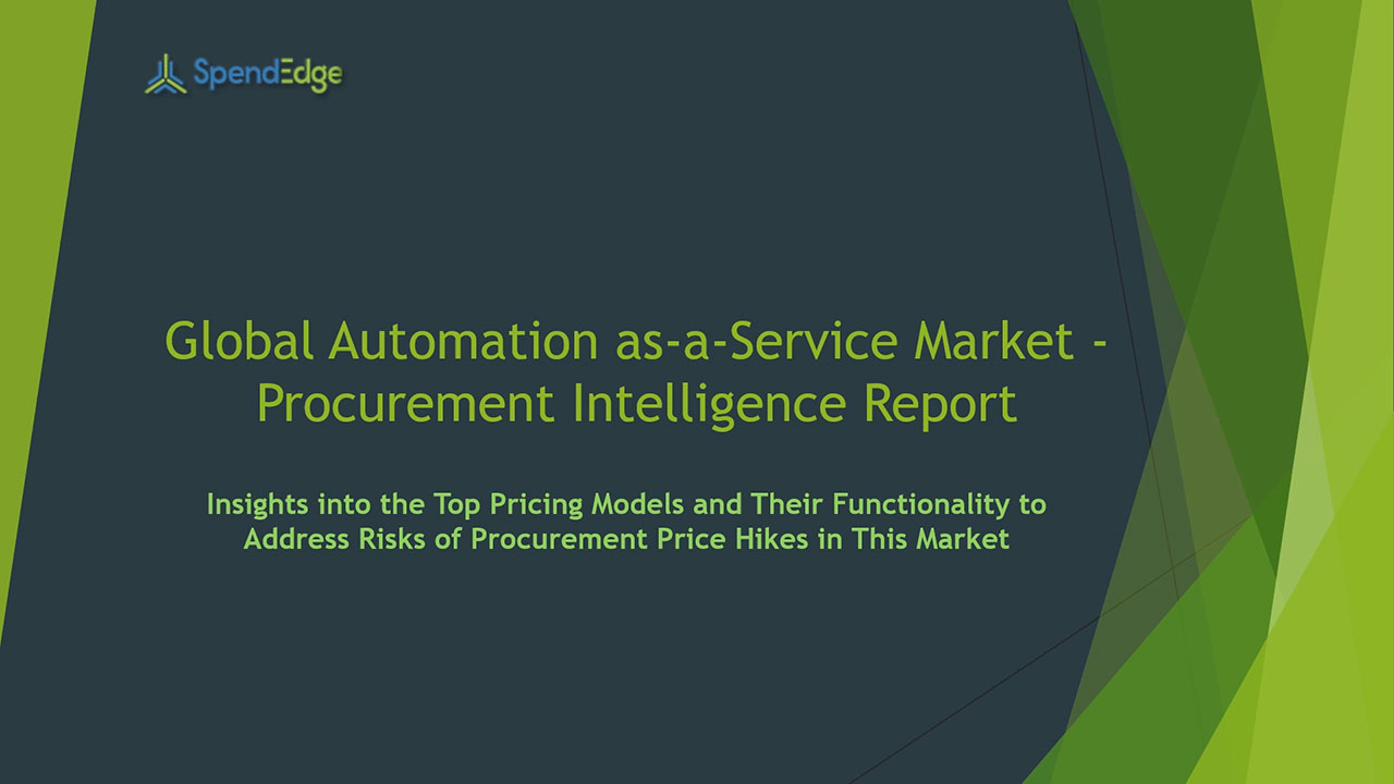 SpendEdge has announced the release of its Global Automation-as-a-Service Market Procurement Intelligence Report