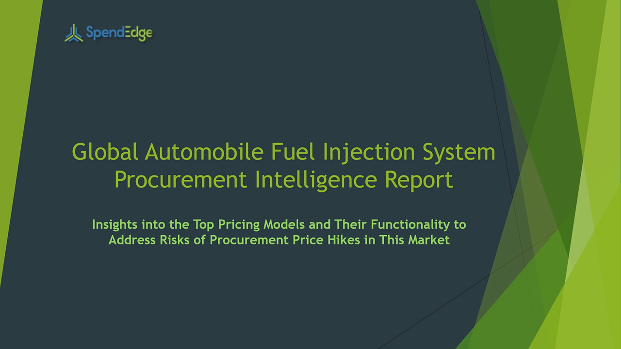 SpendEdge has announced the release of its Global Automotive Fuel Injection System Market Procurement Intelligence Report