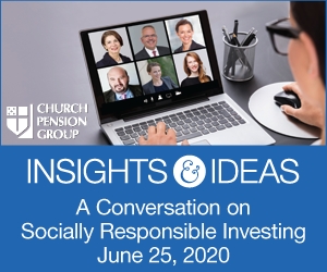 The Church Pension Group will host a virtual conversation featuring experts on socially responsible investing and shareholder engagement on Thursday, June 25, 2020, from 1:00 to 3:00 PM ET. (Photo: Business Wire)