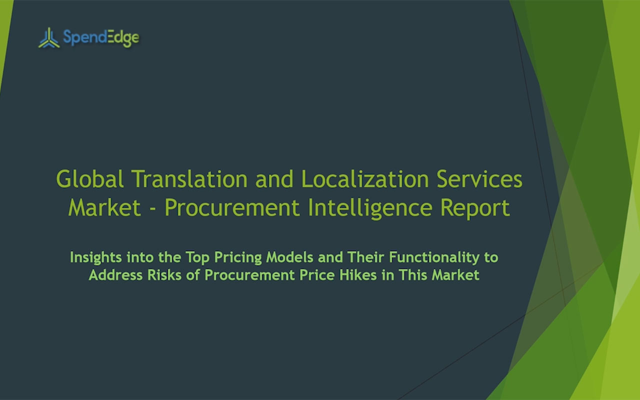 SpendEdge has announced the release of its Global Translation and Localization Services Market Procurement Intelligence Report