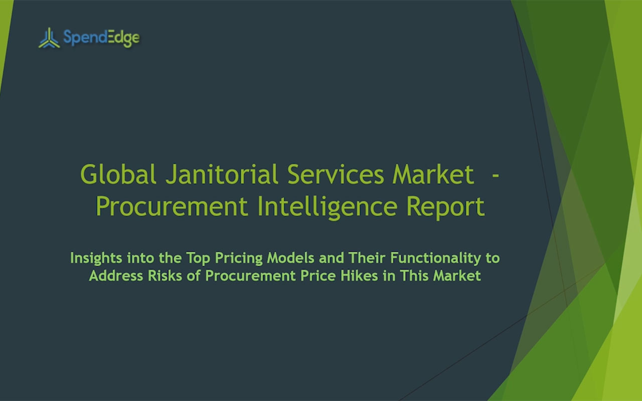 SpendEdge has announced the release of its Global Janitorial Services Market Procurement Intelligence Report