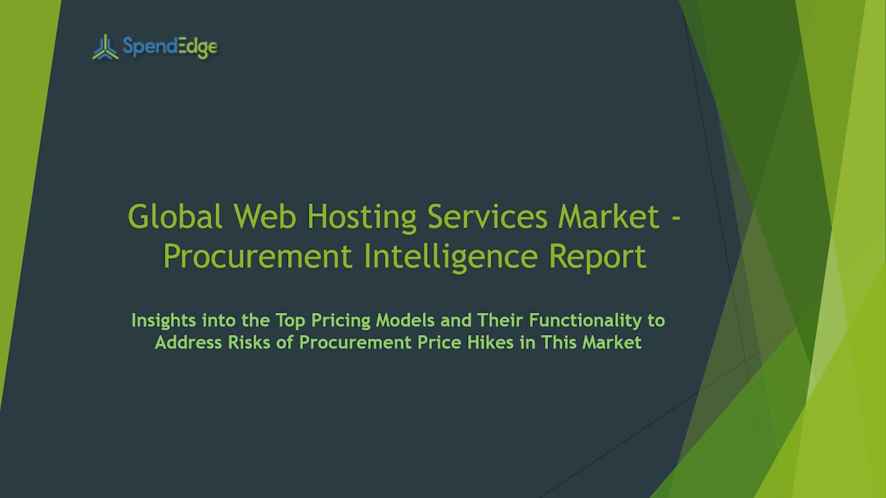 SpendEdge has announced the release of its Global Web Hosting Services Market Procurement Intelligence Report