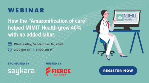 An upcoming webinar sponsored by Saykara and hosted by Fierce Healthcare will showcase how the Midwest Institute for Minimally Invasive Therapies (MIMIT Health), a multi-specialty Chicagoland medical group, applied the customer-centric, tech-forward principles of Amazon to grow 40% with no added labor. Featured speaker, Dr. Paramjit “Romi” Chopra, refers to this as the ‘Amazonification of care.’ (Graphic: Business Wire)