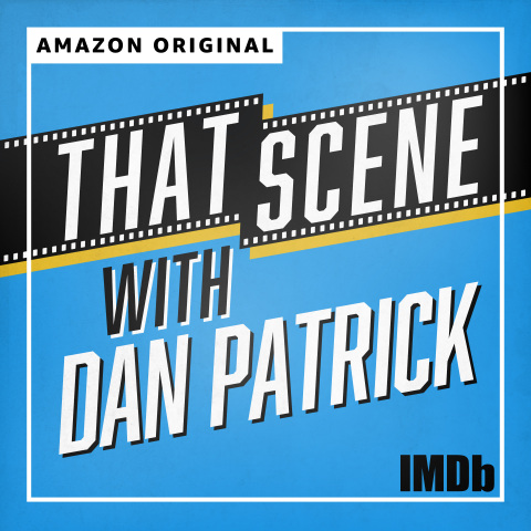 IMDb Announces That Scene With Dan Patrick — New Weekly Podcast Features Celebrities Breaking Down Their Most Iconic Scenes, Exclusively on Amazon Music (Graphic: IMDb)
