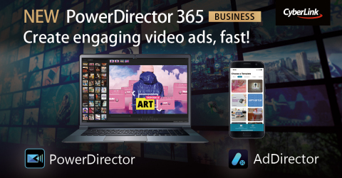CyberLink Launches PowerDirector 365 Business & AdDirector App to Easily Create Professional Video Ads in a Few Clicks (Photo: Business Wire)