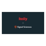 Fastly Completes Acquisition of Signal Sciences