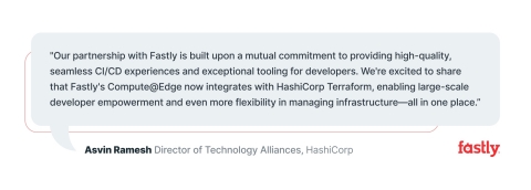 Fastly integration partner and HashiCorp's Director of Technology Alliances Asvin Ramesh comments on Compute@Edge.