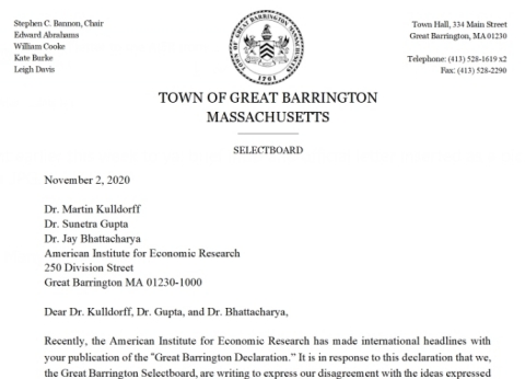 thumbnail "Your co-opting of our town’s name ... is exploitative and unwelcome," declares the Great Barrington MA Selectboard in a new letter to the American Institute for Economic Research objecting to AIER's using the Great Barrington Declaration name for its COVID-19 "herd immunity" strategy proposal. To see the letter please click on https://www.townofgb.org/home/news/town-again-rejects-great-barrington-declaration-letter-authors-aier