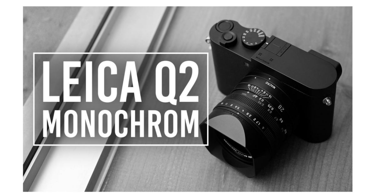 Leica Introduced the Q2 Monochrom Camera; More Info at B&H