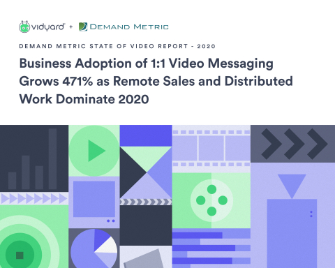 Vidyard’s annual State of Video Report shows that business adoption of 1:1 video messaging grows 471% as remote sales and distributed work dominate 2020. (Graphic: Business Wire)