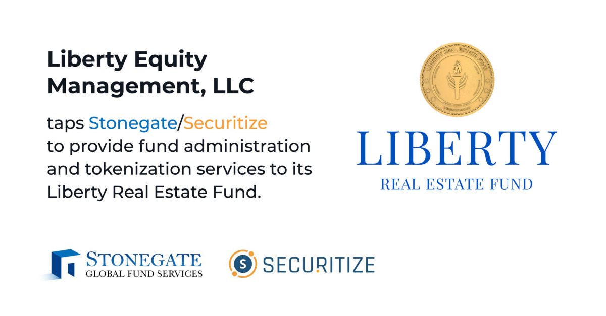 Liberty Selects Stonegate Securitize to Provide Fund Administration and
