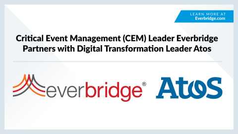Critical Event Management (CEM) Leader Everbridge Partners with Digital Transformation Leader Atos (Graphic: Business Wire)