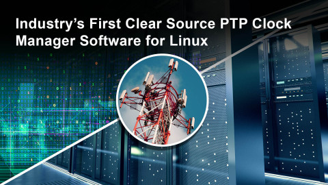 Industry's first clear source PTP clock manager software for Linux (Graphic: Business Wire)