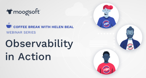Coffee Break with Helen Beal welcomes friends to focus on intelligent observability in action. (Graphic: Moogsoft)