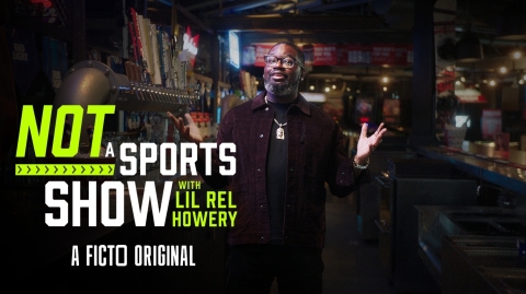 “Not A Sports Show” debuts on Ficto on March 25, hosted by actor & comedian Lil Rel Howery.