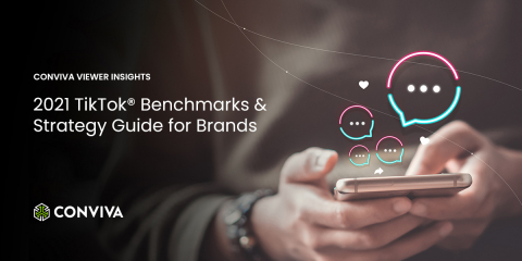 Conviva Viewer Insights - 2021 TikTok Benchmarks & Strategy Guide for Brands (Graphic: Business Wire)
