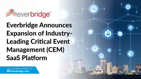 original Everbridge Announces Expansion of Industry-Leading Critical Event Management (CEM) SaaS Platform (Graphic: Business Wire)