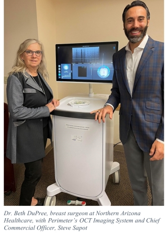 Dr. Beth DuPree, breast surgeon at Northern Arizona Healthcare, with Perimeter’s OCT Imaging System and Chief Commercial Officer, Steve Sapot (Photo: Business Wire)
