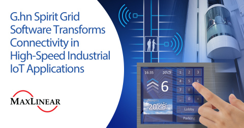 MaxLinear G.hn Spirit Grid Software Transforms Connectivity in Elevator Control and other High-Speed Industrial IoT Applications (Graphic: Business Wire)