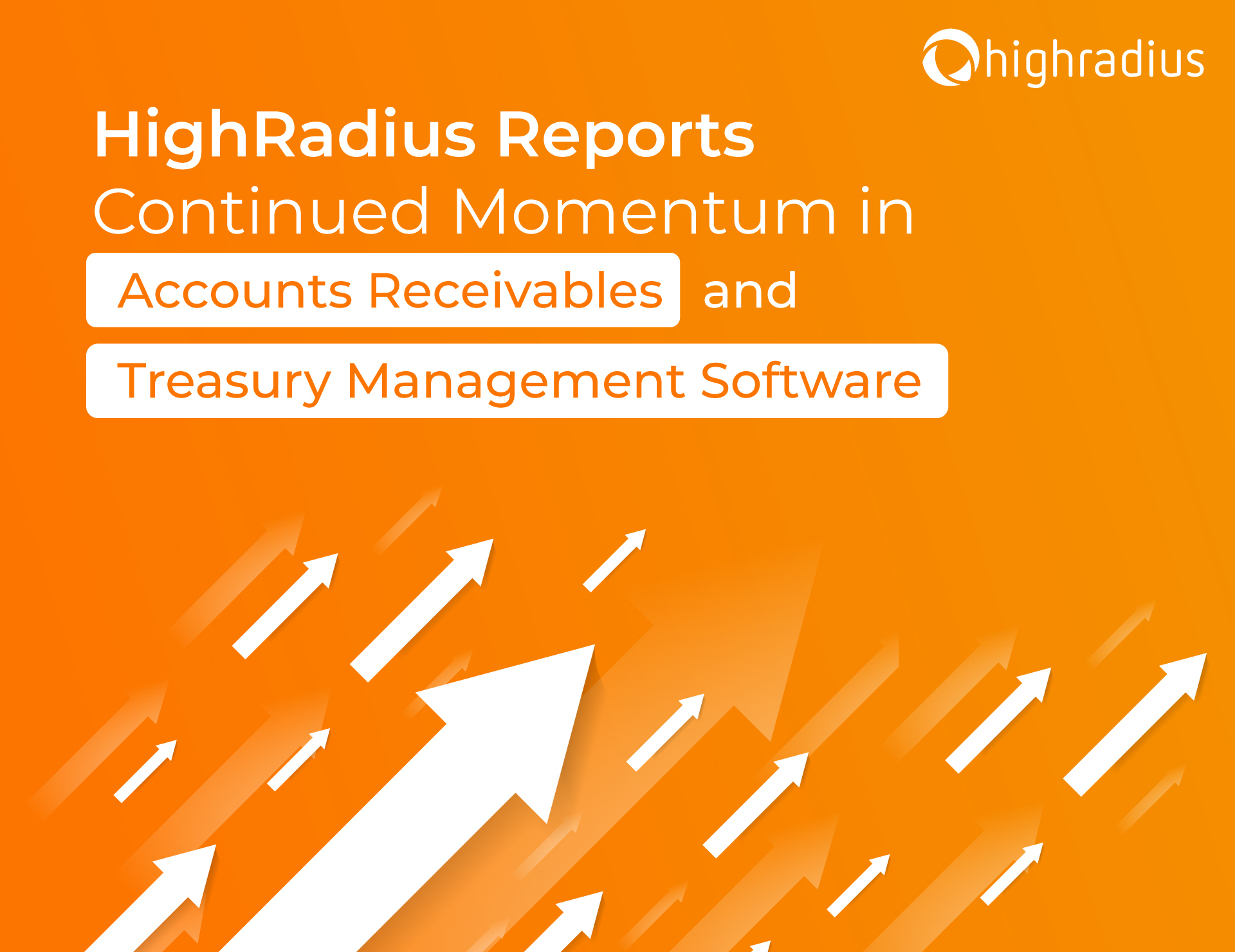 HighRadius Reports Continued Momentum in Accounts Receivables and