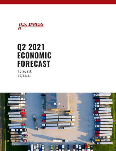 U.S. Xpress Q2 2021 Economic Forecast