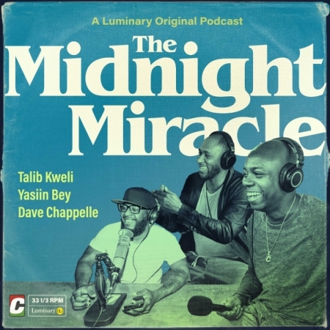 The Midnight Miracle Podcast Cover Art; Luminary Original The Midnight Miracle Features Salon Style Conversations with Talib Kweli, Yasiin Bey, and Dave Chappelle (Photo: Business Wire)