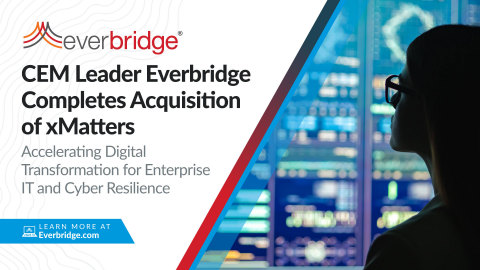 Critical Event Management (CEM) Leader Everbridge Completes Acquisition of xMatters to Accelerate Digital Transformation for Enterprise IT and Cyber Resilience (Graphic: Business Wire)