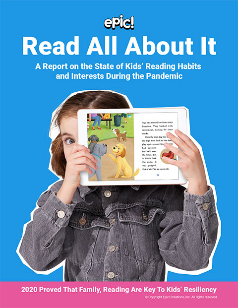 Read All About It: A Report on the State of Kids’ Reading Habits and Interests During the Pandemic