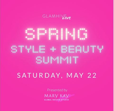 Glamhive's Digital Spring Style and Beauty Summit will bring together industry professionals and beauty and style enthusiasts to discuss spring style. (Graphic: Mary Kay Inc.)