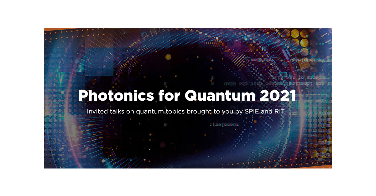 Quantum Rit RIT和SPIE合作舉辦2021年量子光子學會議 | Business Wire