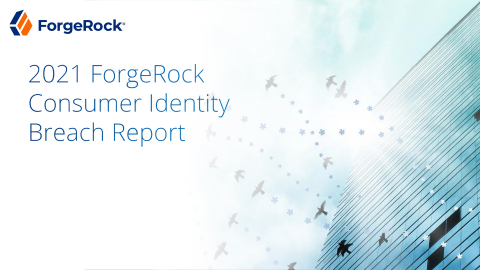 2021 ForgeRock Consumer Identity Breach Report (Graphic: Business Wire)