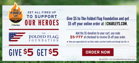 Get All Fired Up to support our heroes! Give $5 to The Folded Flag Foundation and get $5 off your online order at ocharleys.com. (Photo: Business Wire)